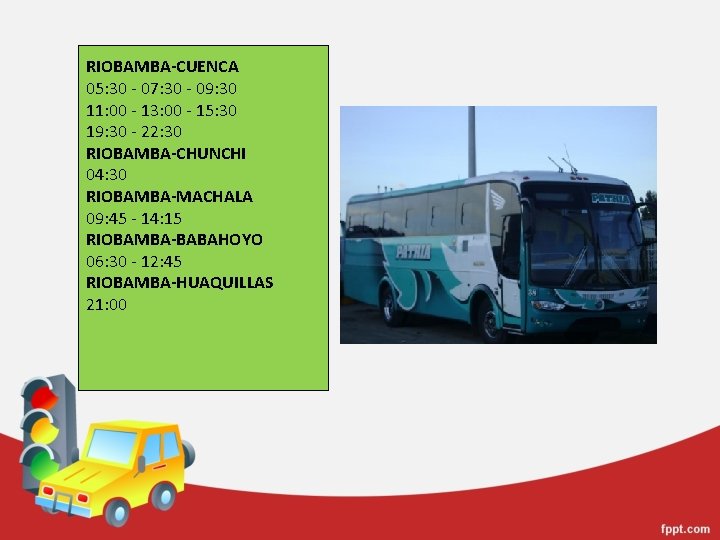 RIOBAMBA-CUENCA 05: 30 - 07: 30 - 09: 30 11: 00 - 13: 00