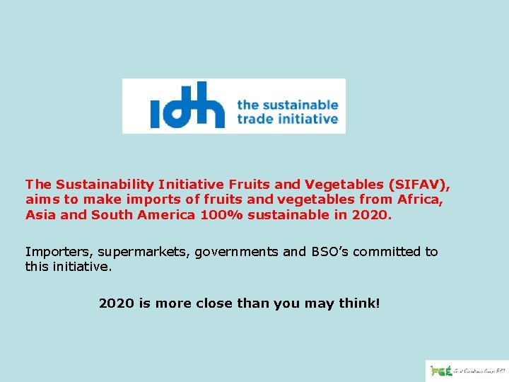 The Sustainability Initiative Fruits and Vegetables (SIFAV), aims to make imports of fruits and