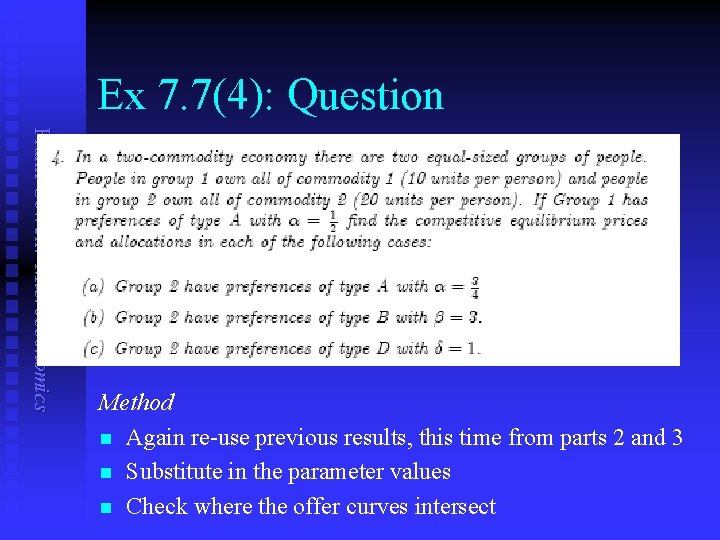 Ex 7. 7(4): Question Frank Cowell: Microeconomics Method n Again re-use previous results, this