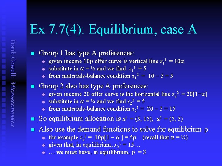 Ex 7. 7(4): Equilibrium, case A Frank Cowell: Microeconomics n Group 1 has type