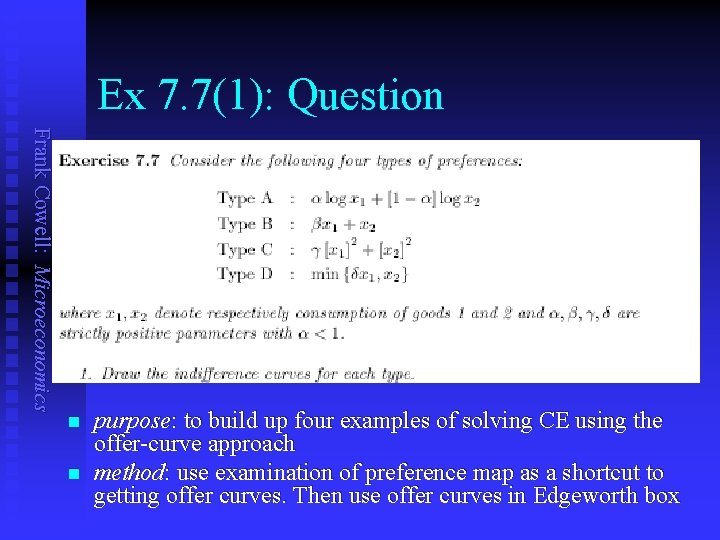 Ex 7. 7(1): Question Frank Cowell: Microeconomics n n purpose: to build up four