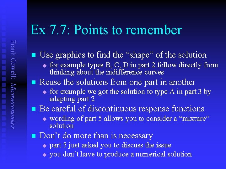 Ex 7. 7: Points to remember Frank Cowell: Microeconomics n Use graphics to find