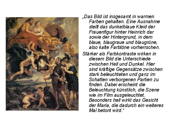 „Das Bild ist insgesamt in warmen Farben gehalten. Eine Ausnahme stellt das dunkelblaue Kleid