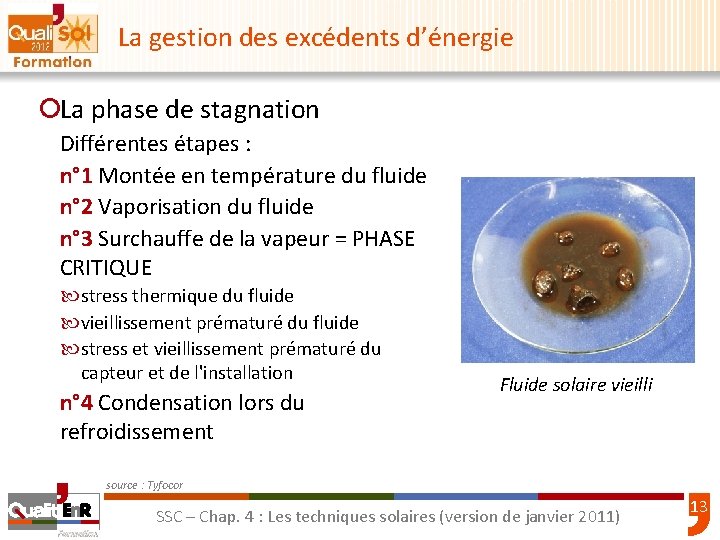 La gestion des excédents d’énergie ¡La phase de stagnation Différentes étapes : n° 1