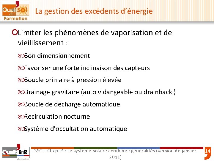 La gestion des excédents d’énergie ¡Limiter les phénomènes de vaporisation et de vieillissement :