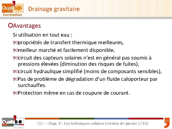 Drainage gravitaire ¡Avantages Si utilisation en tout eau : propriétés de transfert thermique meilleures,