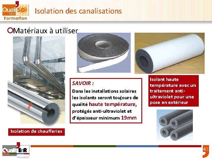 Isolation des canalisations ¡Matériaux à utiliser SAVOIR : Dans les installations solaires les isolants