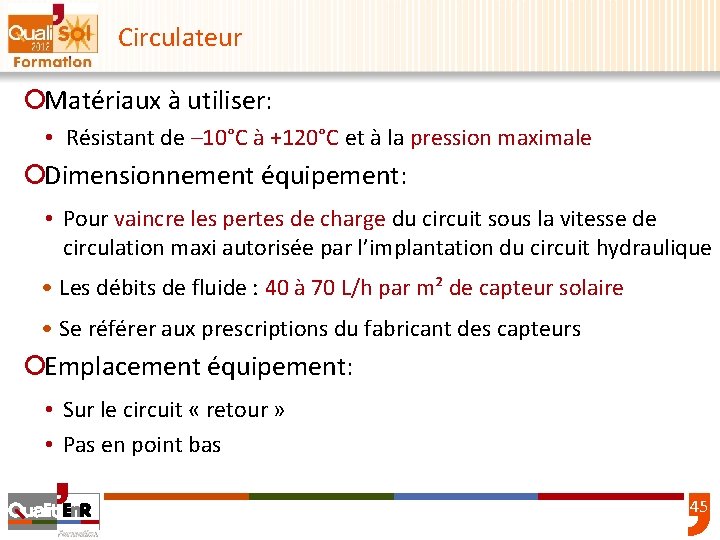 Circulateur ¡Matériaux à utiliser: • Résistant de – 10°C à +120°C et à la