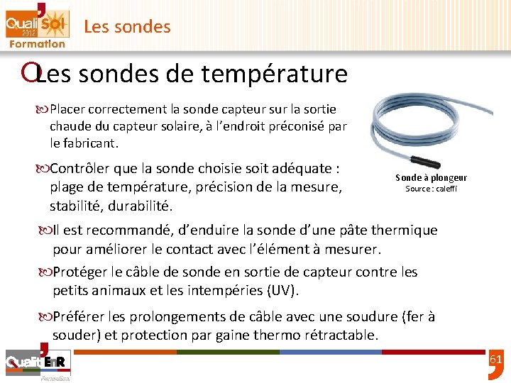 Les sondes ¡Les sondes de température Placer correctement la sonde capteur sur la sortie