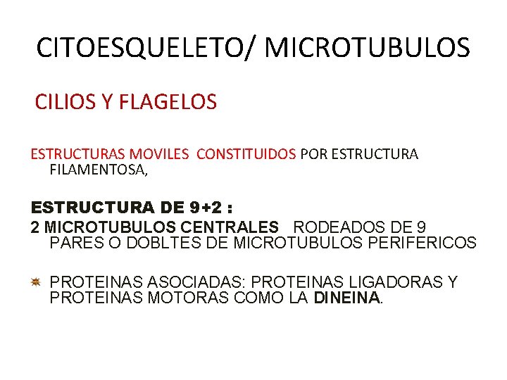 CITOESQUELETO/ MICROTUBULOS CILIOS Y FLAGELOS ESTRUCTURAS MOVILES CONSTITUIDOS POR ESTRUCTURA FILAMENTOSA, ESTRUCTURA DE 9+2