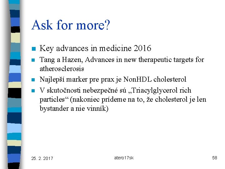 Ask for more? n Key advances in medicine 2016 n Tang a Hazen, Advances