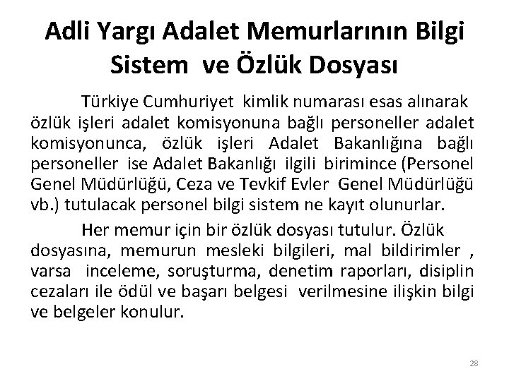 Adli Yargı Adalet Memurlarının Bilgi Sistem ve Özlük Dosyası Türkiye Cumhuriyet kimlik numarası esas