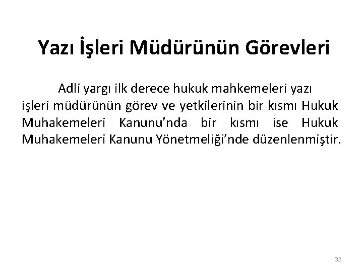  Yazı İşleri Müdürünün Görevleri Adli yargı ilk derece hukuk mahkemeleri yazı işleri müdürünün