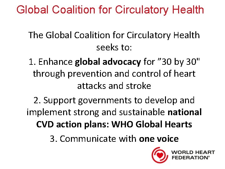 Global Coalition for Circulatory Health The Global Coalition for Circulatory Health seeks to: 1.