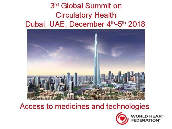 3 rd Global Summit on Circulatory Health Dubai, UAE, December 4 th-5 th 2018