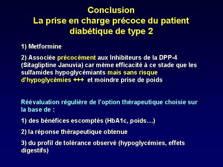 Conclusion La prise en charge précoce du patient diabétique de type 2 1) Metformine