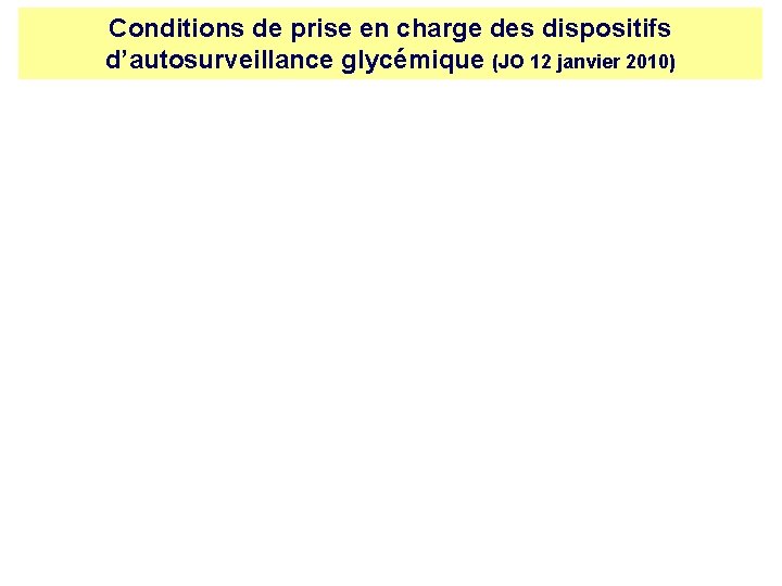 Conditions de prise en charge des dispositifs d’autosurveillance glycémique (JO 12 janvier 2010) 