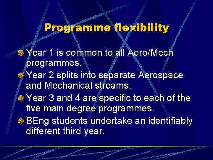 Programme flexibility Year 1 is common to all Aero/Mech programmes. Year 2 splits into