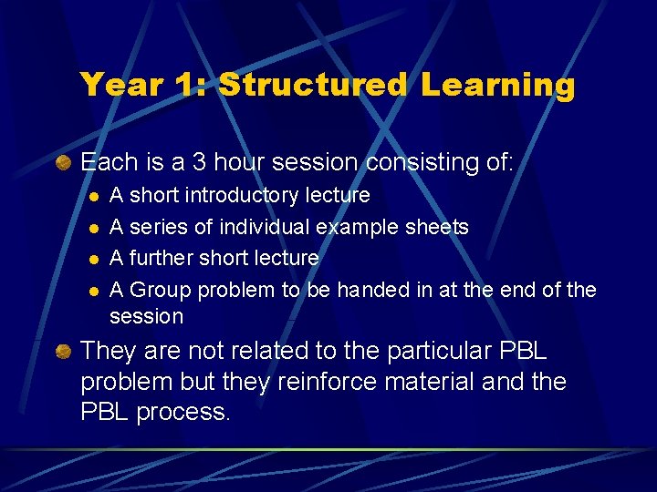 Year 1: Structured Learning Each is a 3 hour session consisting of: l l