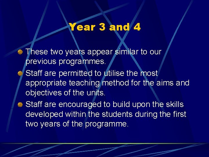 Year 3 and 4 These two years appear similar to our previous programmes. Staff