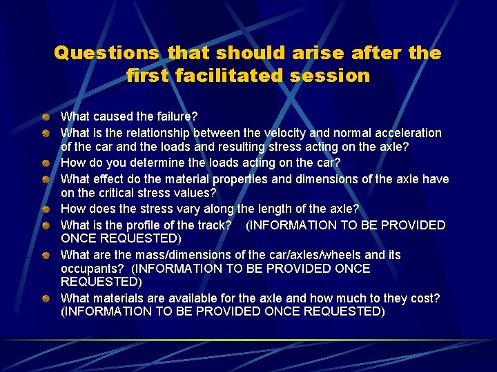 Questions that should arise after the first facilitated session What caused the failure? What