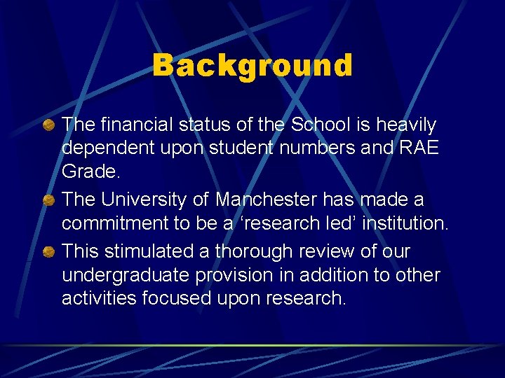 Background The financial status of the School is heavily dependent upon student numbers and