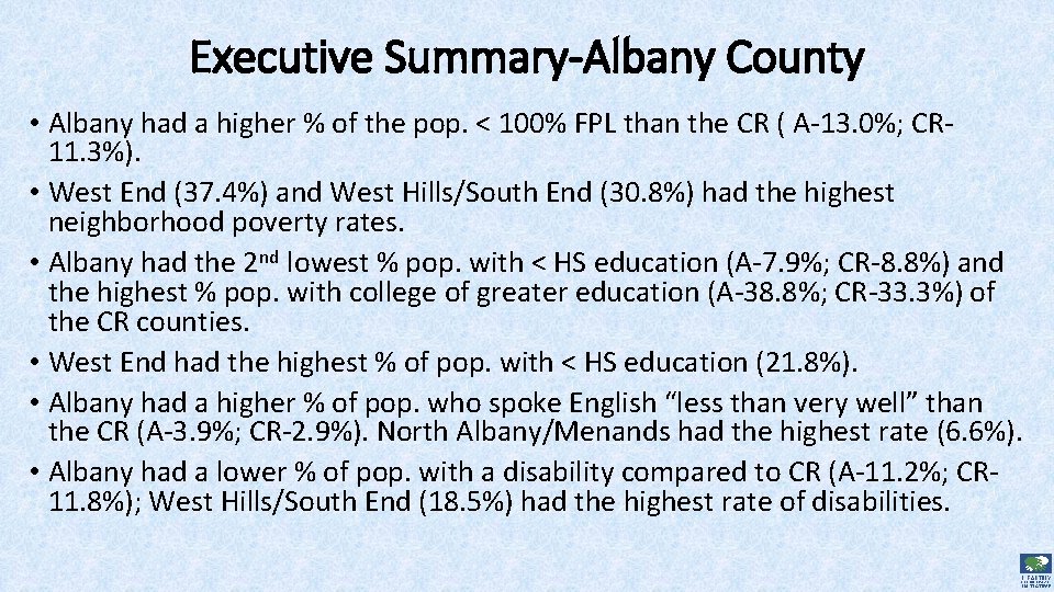 Executive Summary-Albany County • Albany had a higher % of the pop. < 100%