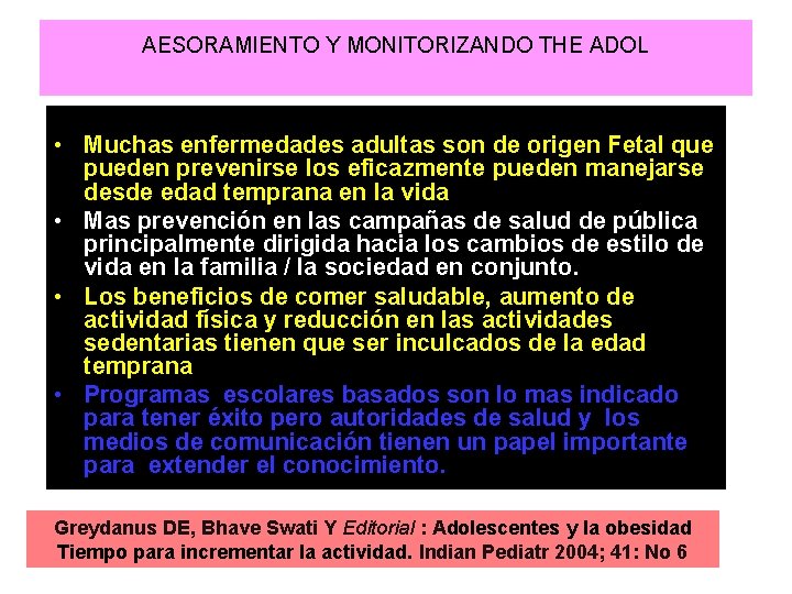 AESORAMIENTO Y MONITORIZANDO THE ADOL • Muchas enfermedades adultas son de origen Fetal que
