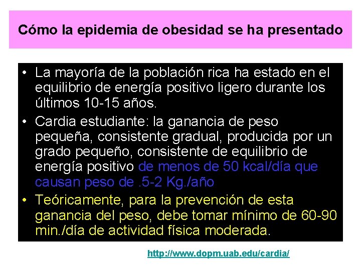 Cómo la epidemia de obesidad se ha presentado • La mayoría de la población