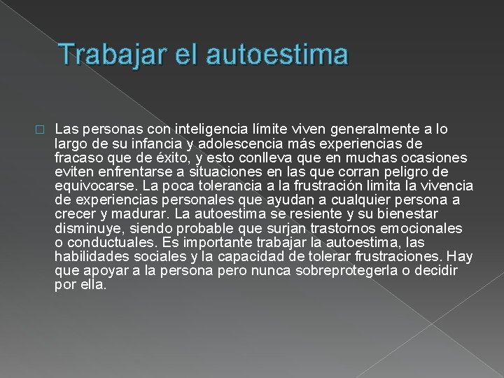 Trabajar el autoestima � Las personas con inteligencia límite viven generalmente a lo largo