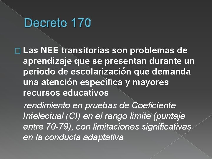 Decreto 170 � Las NEE transitorias son problemas de aprendizaje que se presentan durante