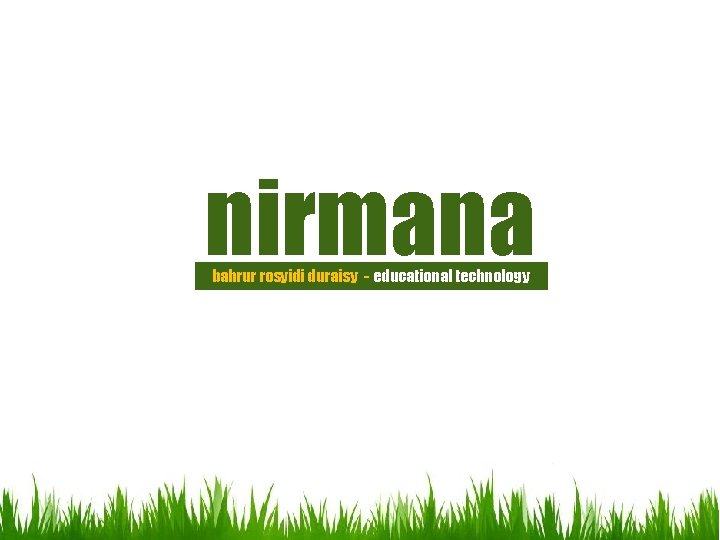 nirmana bahrur rosyidi duraisy - educational technology nirmana bahrur rosyidi duraisy - educational technology