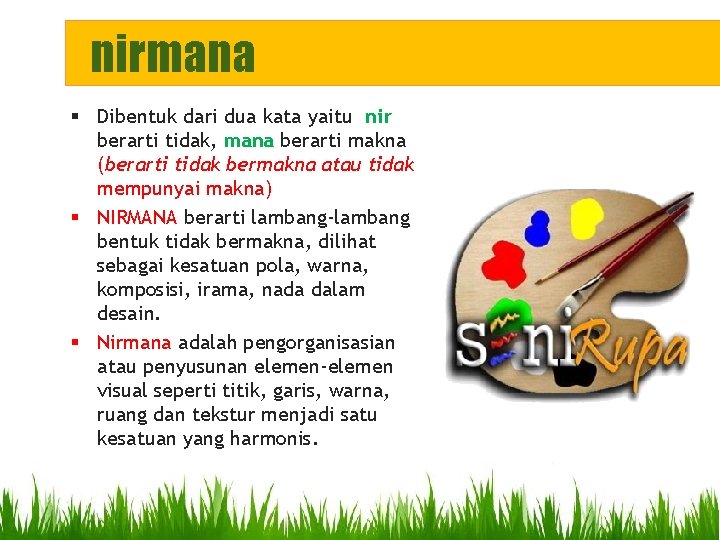 nirmana § Dibentuk dari dua kata yaitu nir berarti tidak, mana berarti makna (berarti nirmana § Dibentuk dari dua kata yaitu nir berarti tidak, mana berarti makna (berarti