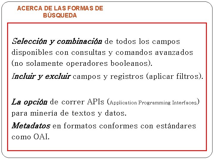 ACERCA DE LAS FORMAS DE BÚSQUEDA Selección y combinación de todos los campos disponibles