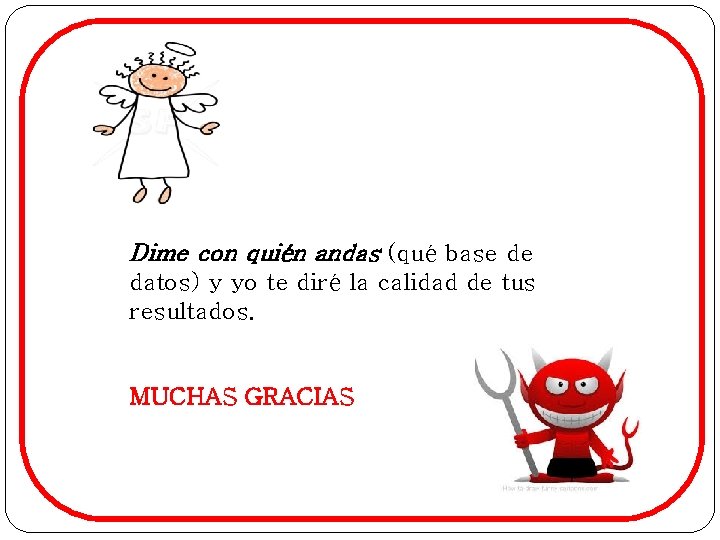 Dime con quién andas (qué base de Revi datos) y yo te diré la
