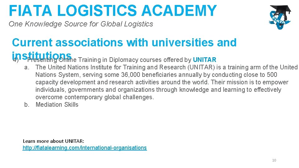 FIATA LOGISTICS ACADEMY One Knowledge Source for Global Logistics Current associations with universities and