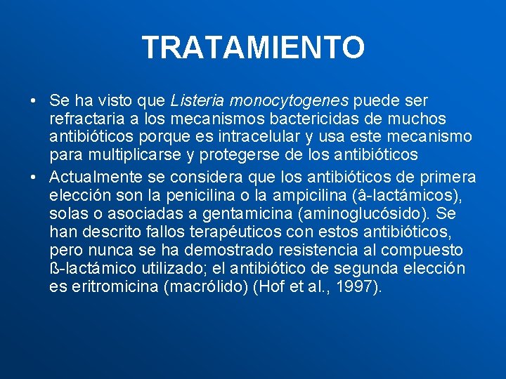 TRATAMIENTO • Se ha visto que Listeria monocytogenes puede ser refractaria a los mecanismos
