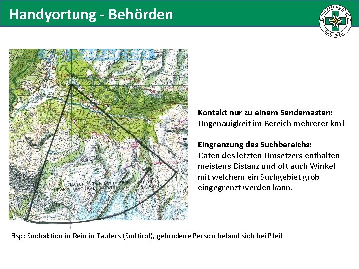 Handyortung - Behörden Kontakt nur zu einem Sendemasten: Ungenauigkeit im Bereich mehrerer km! Eingrenzung