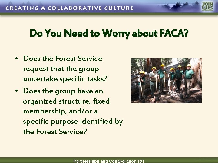 Do You Need to Worry about FACA? • Does the Forest Service request that