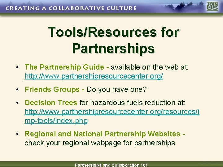 Tools/Resources for Partnerships • The Partnership Guide - available on the web at: http: