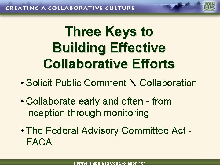 Three Keys to Building Effective Collaborative Efforts • Solicit Public Comment = Collaboration •