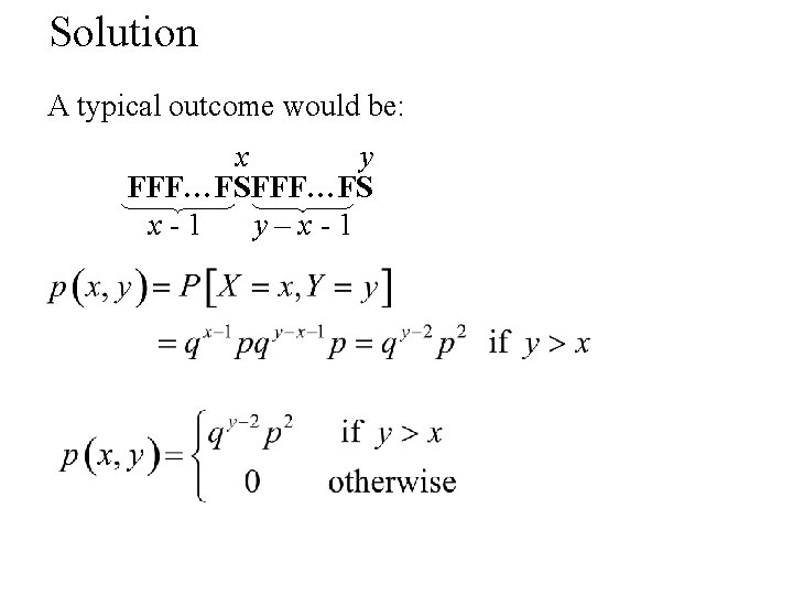 Solution A typical outcome would be: x y FFF…FS x-1 y–x-1 