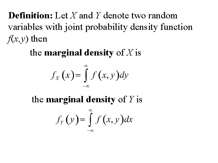 Definition: Let X and Y denote two random variables with joint probability density function