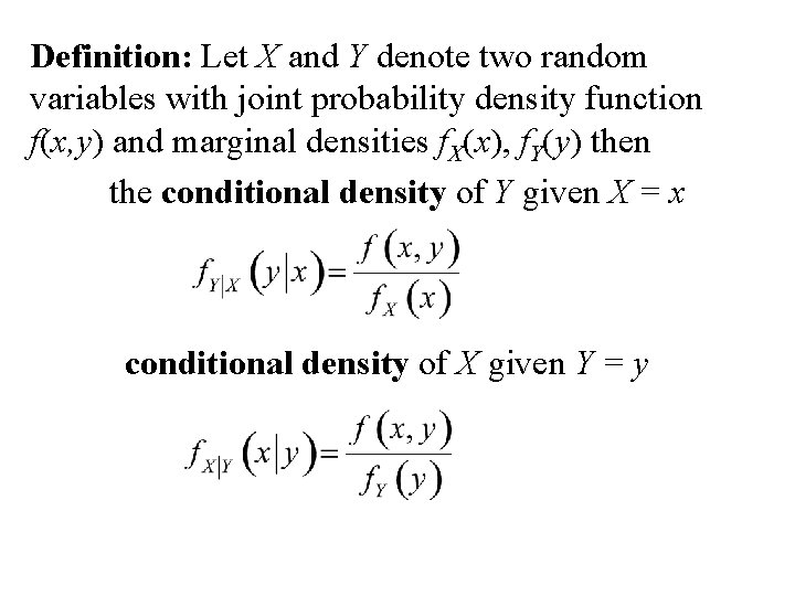 Definition: Let X and Y denote two random variables with joint probability density function