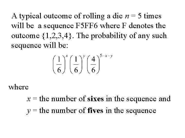 A typical outcome of rolling a die n = 5 times will be a