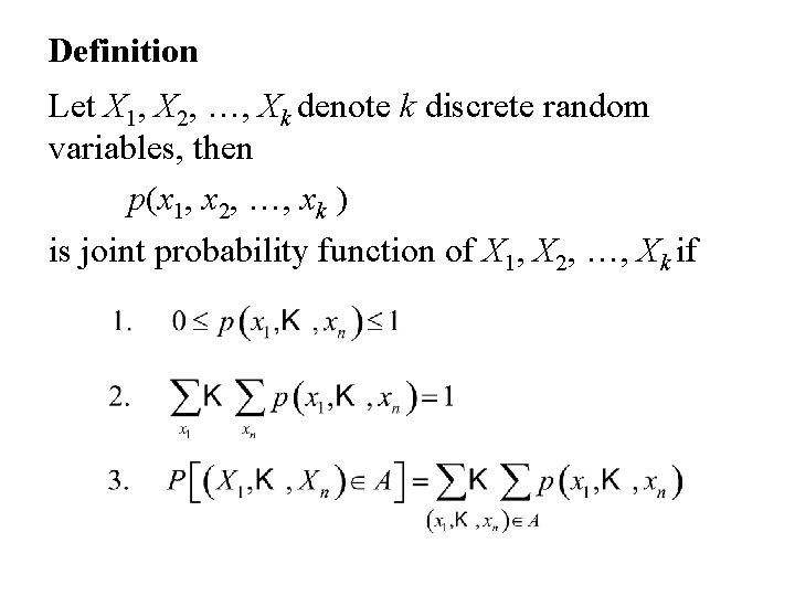 Definition Let X 1, X 2, …, Xk denote k discrete random variables, then