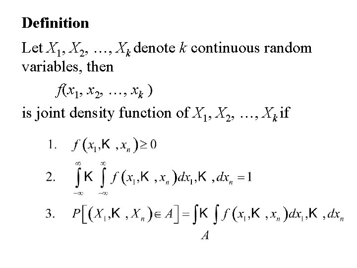 Definition Let X 1, X 2, …, Xk denote k continuous random variables, then