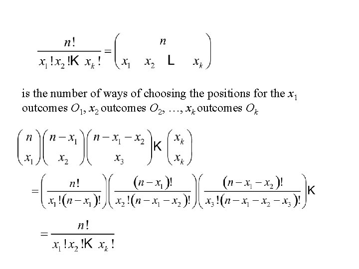 is the number of ways of choosing the positions for the x 1 outcomes