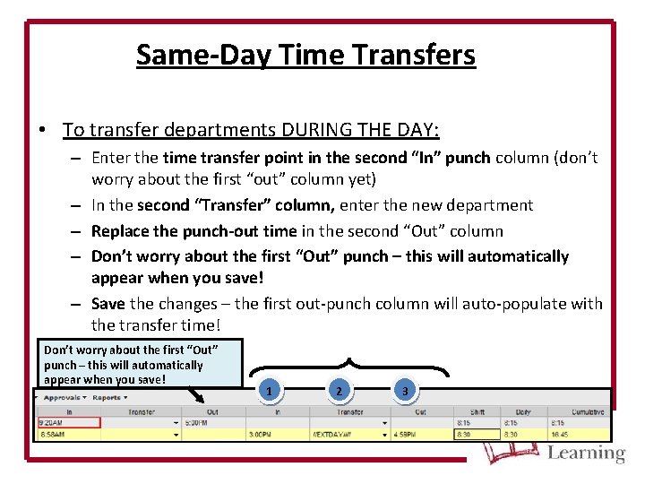 Same-Day Time Transfers • To transfer departments DURING THE DAY: – Enter the time