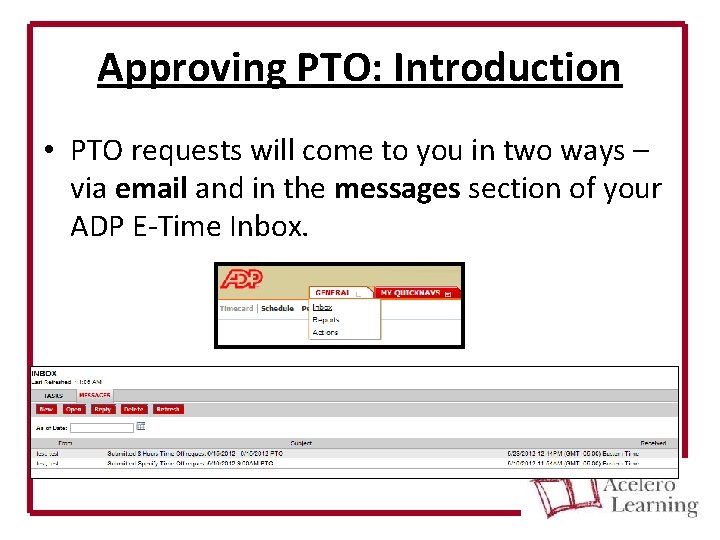 Approving PTO: Introduction • PTO requests will come to you in two ways –